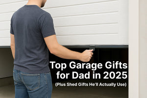 Top Garage Gifts for Dad in 2025 (Plus Shed Gifts He’ll Actually Use)